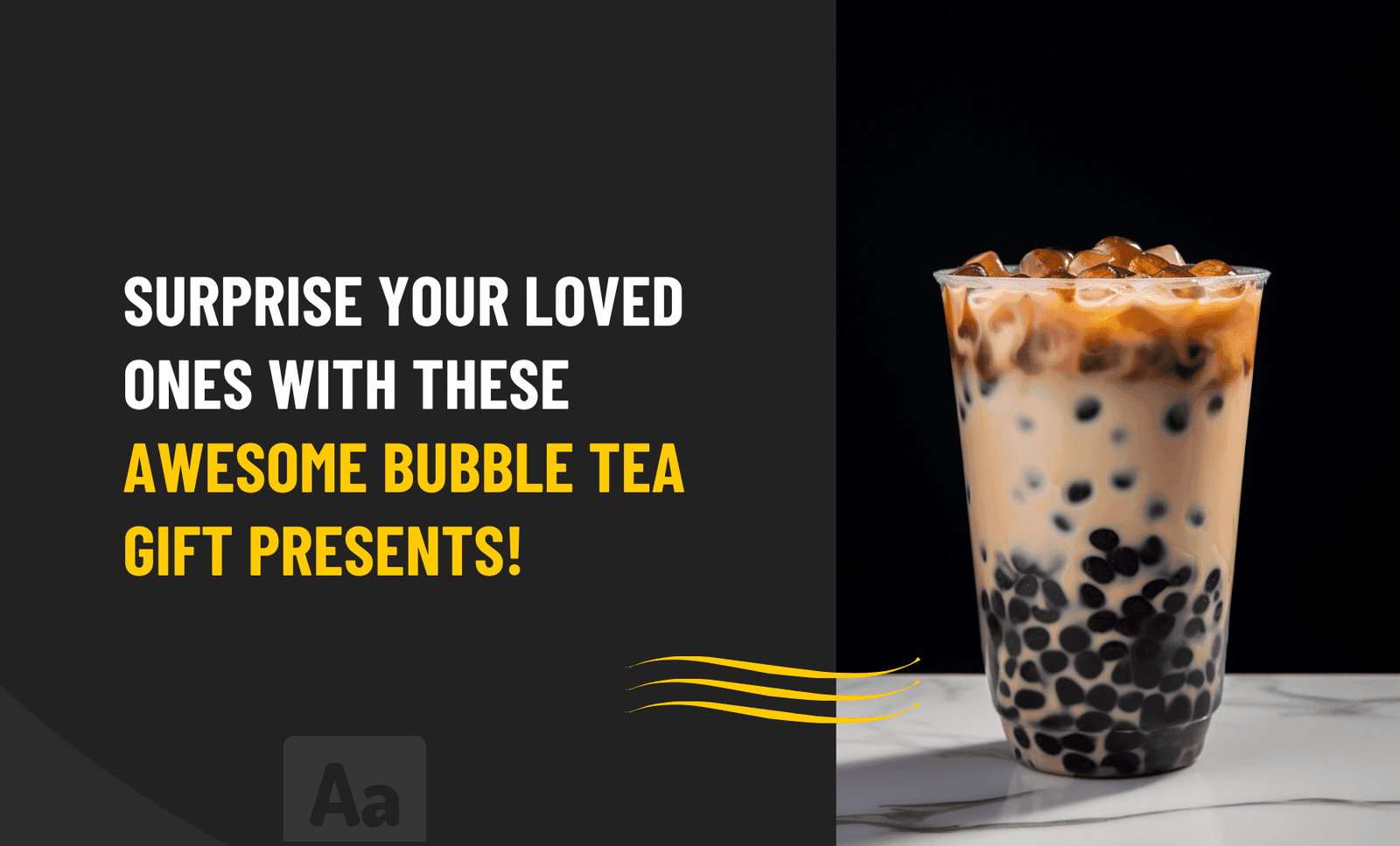 Surprise Your Loved Ones With These Awesome Bubble Tea Gift Presents!