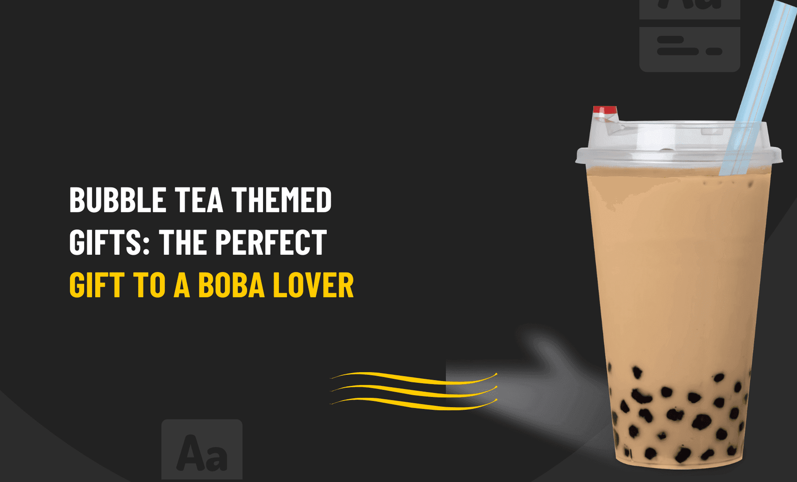 Bubble Tea Themed Gifts: The Perfect Gift to a Boba Lover