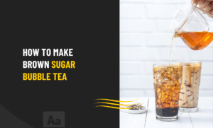 How to make Brown Sugar Bubble Tea