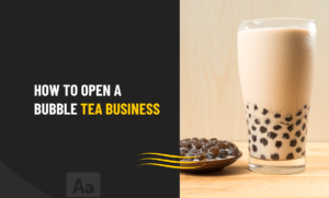 How to open a bubble tea Business