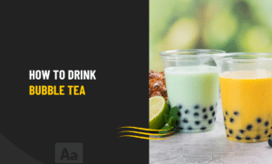 How to drink bubble tea