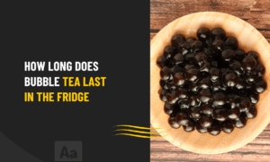 How long does bubble tea last in the fridge