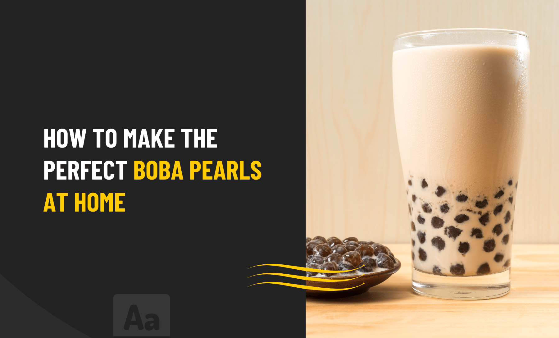 How to make the perfect boba Pearls at home