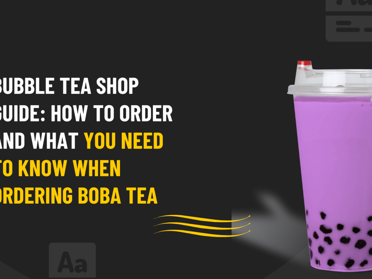 Bubble Tea: All You Need to Know