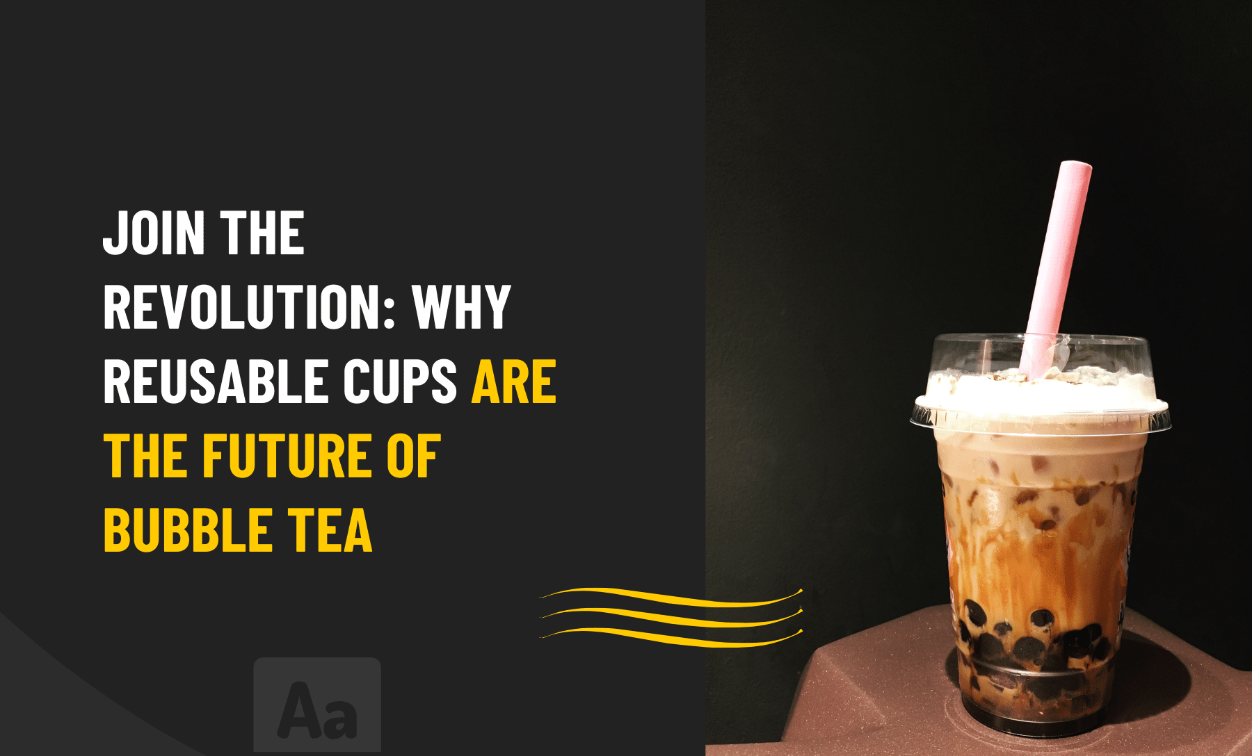 Why Reusable cups are the future of Bubble Tea